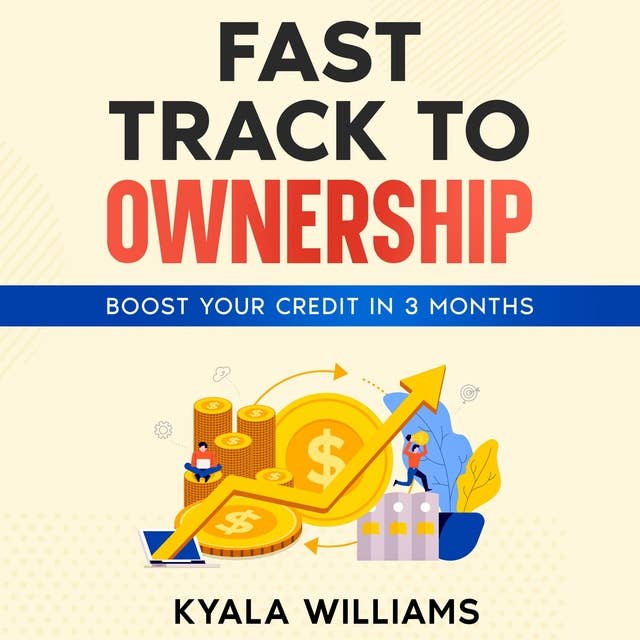 Fast Track to Ownership: Boost Your Credit in 3 Months