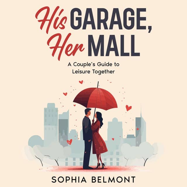 His Garage, Her Mall: A Couple’s Guide to Leisure Together