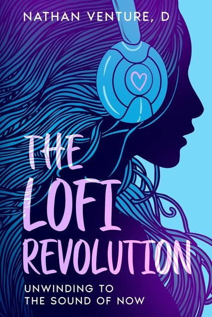 The Lofi Revolution: Unwinding to the Sound of Now