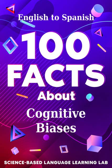 100 Facts About Cognitive Biases: English to Spanish