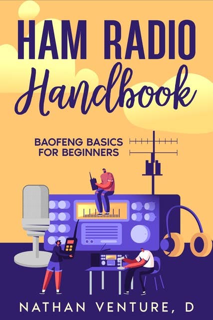 Ham Radio Handbook: Baofeng Basics for Beginners