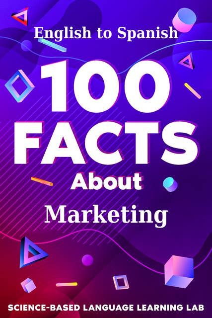 100 Facts About Marketing: English to Spanish 