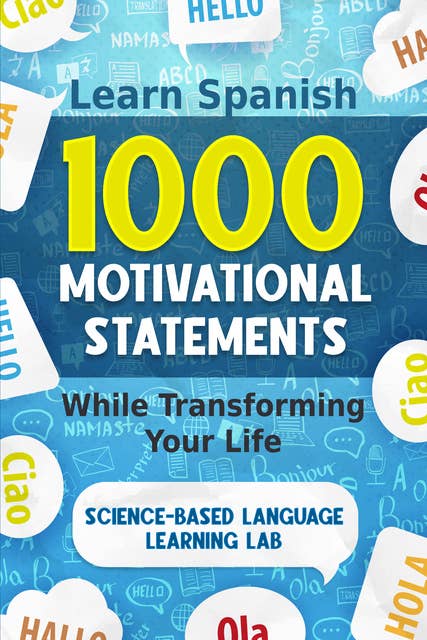 1000 Motivational Statements: Learn Spanish While Transforming Your Life