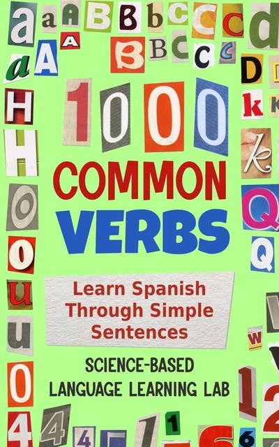 1000 Common Verbs: Learn Spanish Through Simple Sentences