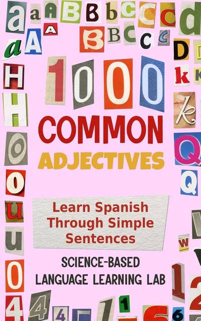 1000 Common Adjectives: Learn Spanish Through Simple Sentences