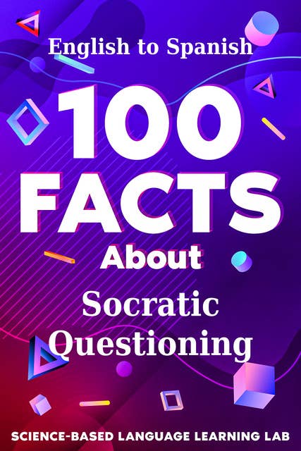 100 Facts About Socratic Questioning: English to Spanish