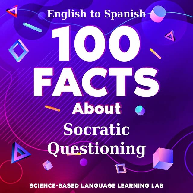 100 Facts About Socratic Questioning: English to Spanish 