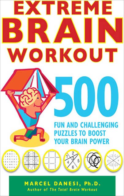 Extreme Brain Workout: 500 Fun and Challenging Puzzles to Boost Your Brain Power
