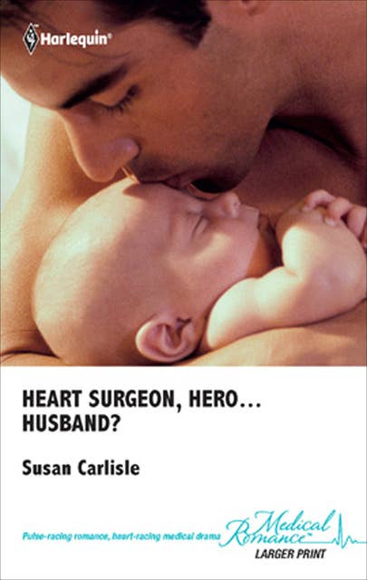 Heart Surgeon, Hero . . . Husband?