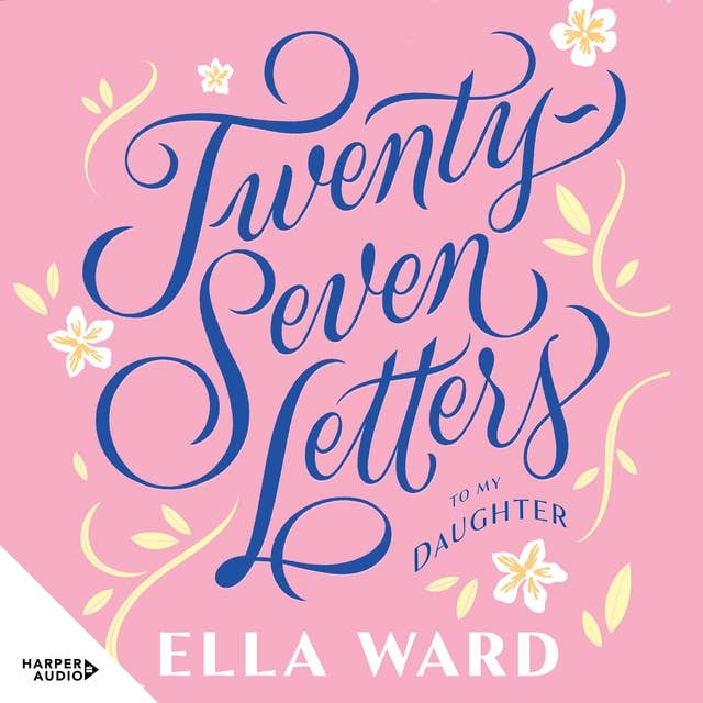 Twenty-Seven Letters to My Daughter