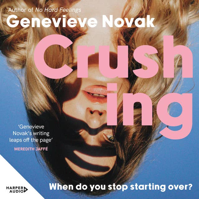 Crushing: The funny and relatable new novel and next TikTok sensation from the author of NO HARD FEELINGS, for fans of Coco Mellors, Monica Heisey and Diana Reid