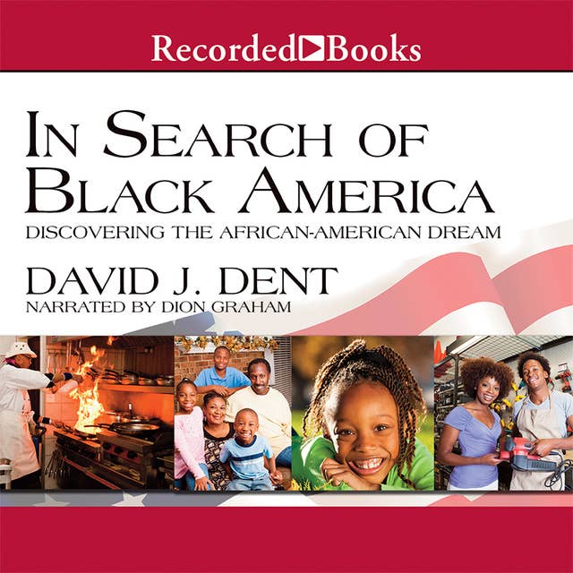 In Search of Black America: Discovering the African-American Dream