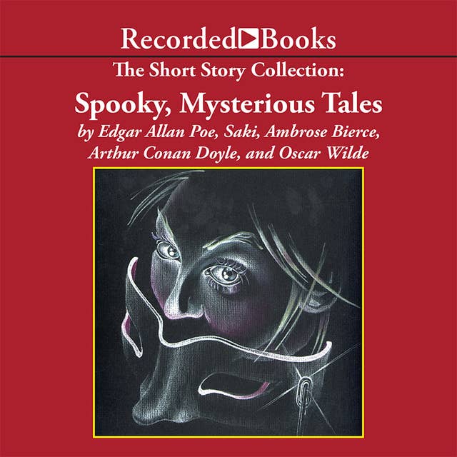 The Short Story Collection: Spooky, Mysterious Tales