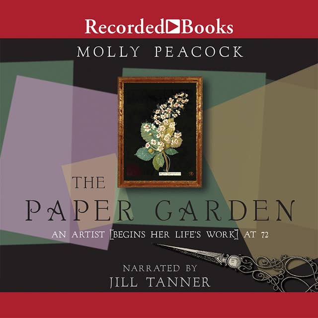 The Paper Garden: An Artist Begins Her Life's Work at 72