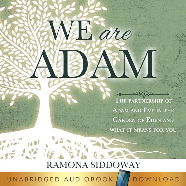 We Are Adam: The Partnership of Adam and Eve in the Garden and What It Means for You