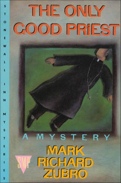 The Only Good Priest: A Mystery