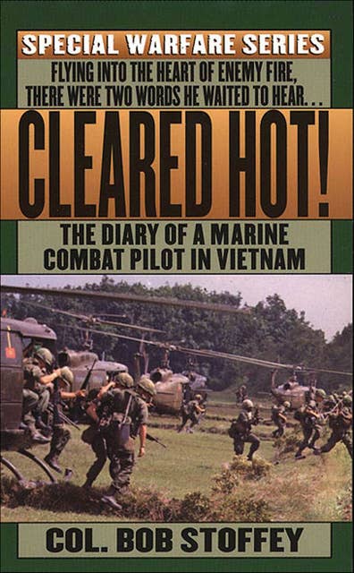 Cleared Hot!: The Diary of a Marine Combat Pilot in Vietnam