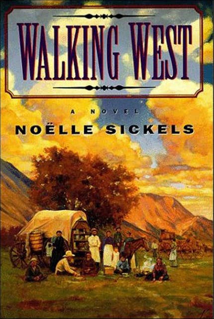 Walking West: A Novel