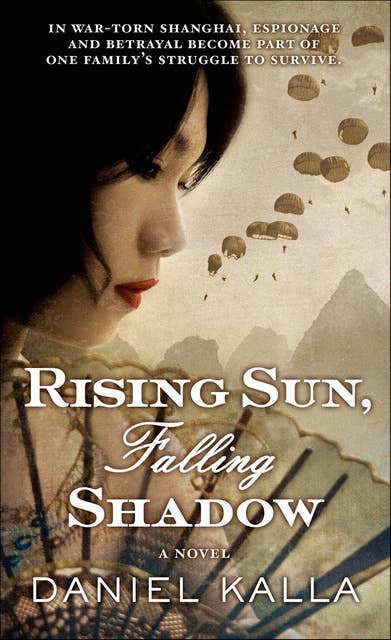 Rising Sun, Falling Shadow: A Novel