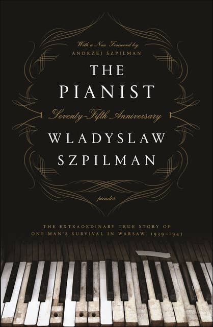 The Pianist: The Extraordinary True Story of One Man's Survival in Warsaw, 1939–1945