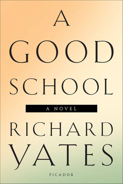 A Good School: A Novel