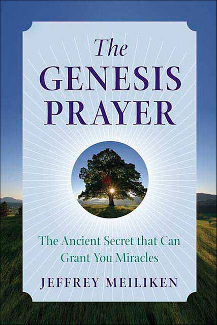 The Genesis Prayer: The Ancient Secret that Can Grant You Miracles