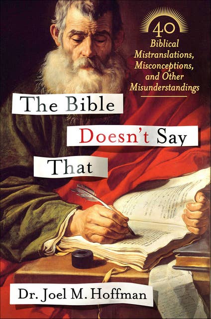 The Bible Doesn't Say That: 40 Biblical Mistranslations, Misconceptions, and Other Misunderstandings