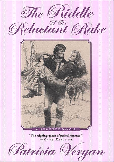 The Riddle Of The Reluctant Rake: A Regency Novel