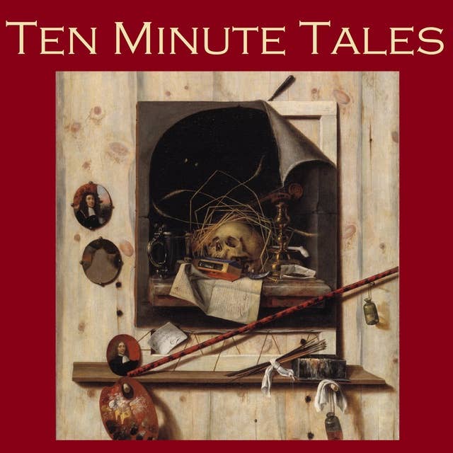 The Ten Minute Tales: Gigantic Little Stories for In Between