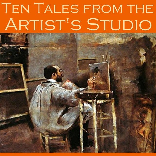 Ten Tales from the Artist's Studio