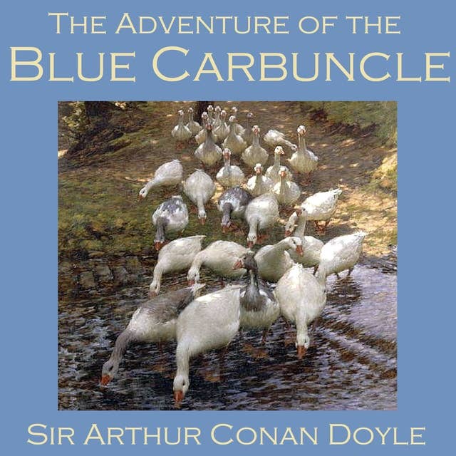 The Adventure of the Blue Carbuncle: Sherlock Holmes Mysteries