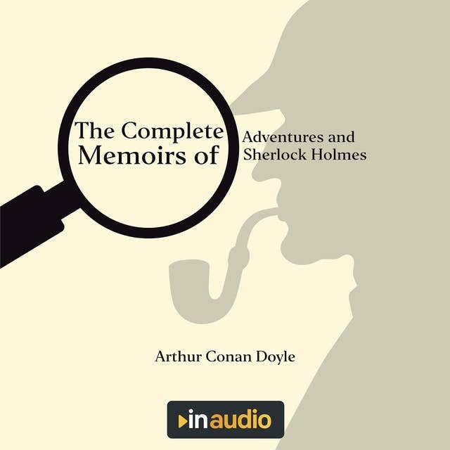 The Complete Adventures and Memoirs of Sherlock Holmes