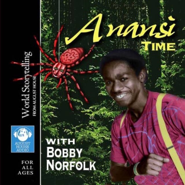 Anansi Time: with Bobby Norfolk