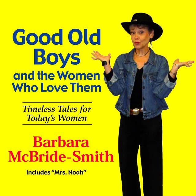 Good Old Boys and the Women Who Love Them: Timeless Tales for Today's Women