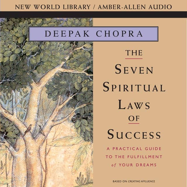 Cover for Seven Spiritual Laws of Success: A Practical Guide to the Fulfillment of Your Dreams