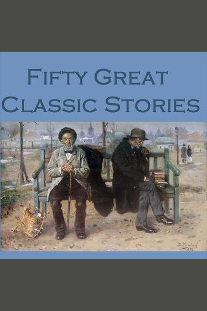 Fifty Great Classic Stories