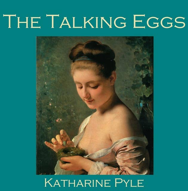 The Talking Eggs: A Story from Louisiana