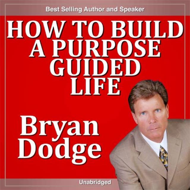 How to Build a Purpose Guided Life