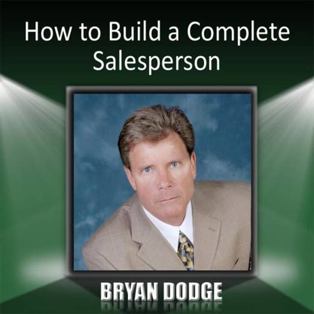 How to Build a Complete Salesperson
