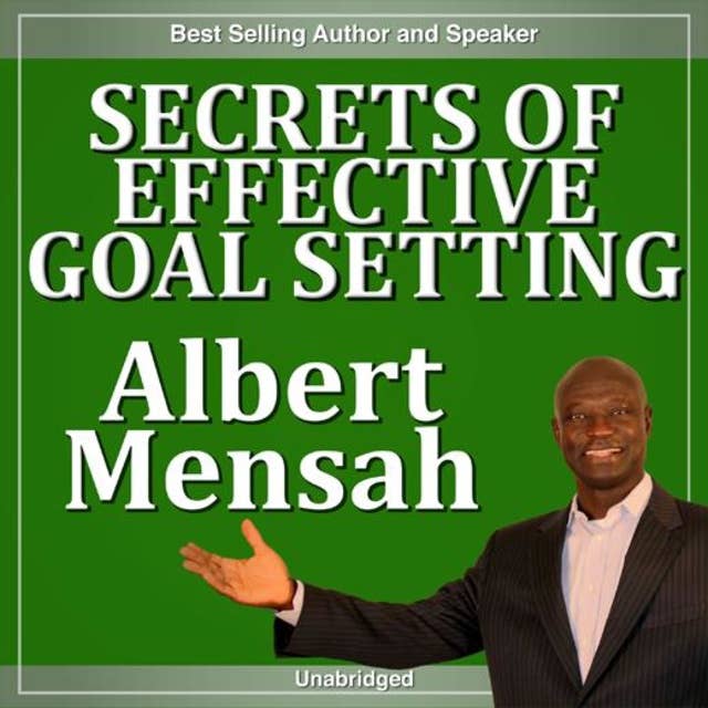 Secrets of Effective Goal-Setting