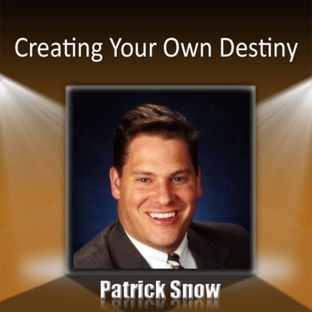 Creating Your Own Destiny