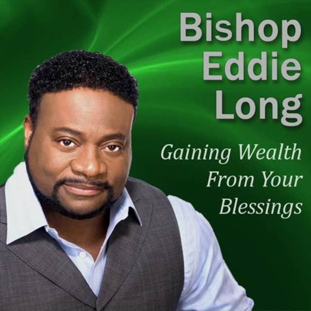 Gaining Wealth From Your Blessings: Getting what's in store for you