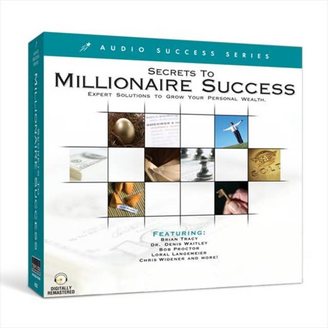 Secrets to Millionaire Success: Expert Solutions to Grow Your Personal Wealth