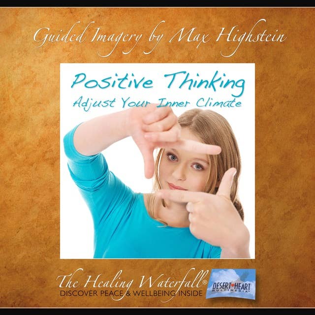 Positive Thinking: Adjust Your Inner Climate