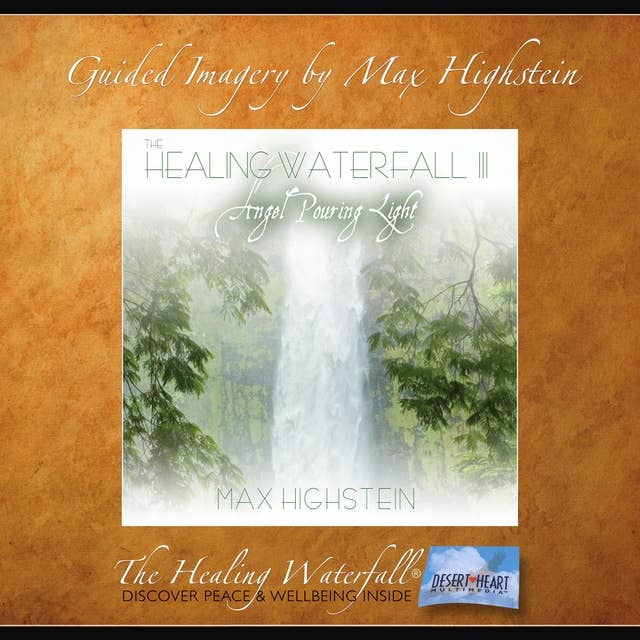 The Healing Waterfall III: Angel Pouring Light