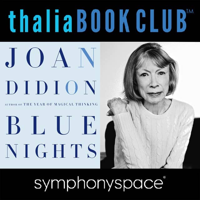 Thalia Book Club: Joan Didion's Blue Nights