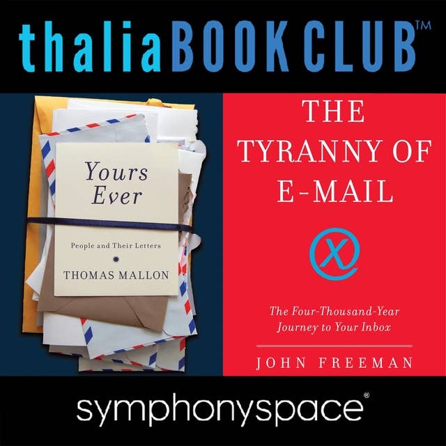 Thalia Book Club: Thomas Mallon's Yours Ever and John Freeman's The Tyranny of E-mail
