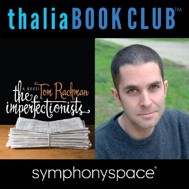 Thalia Book Club: Tom Rachman's The Imperfectionists