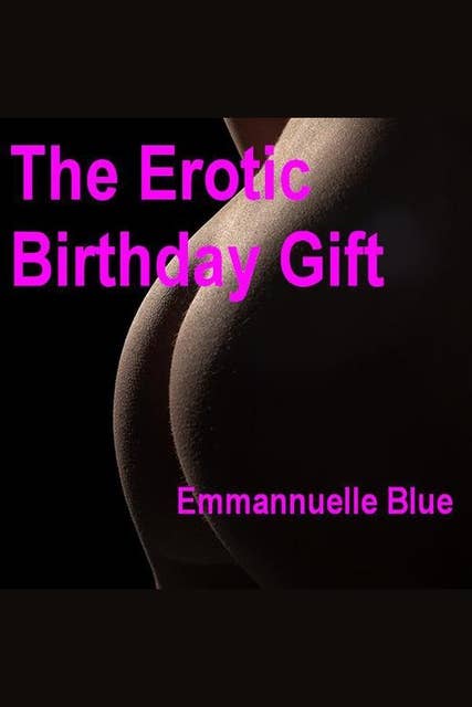 The Erotic Birthday Gift