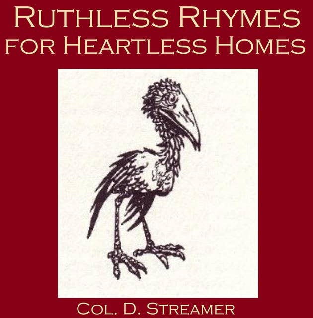 Ruthless Rhymes for Heartless Homes: Sardonic Satire in Vintage Verse: A Darkly Humorous Commentary